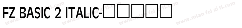 FZ BASIC 2 ITALIC字体转换